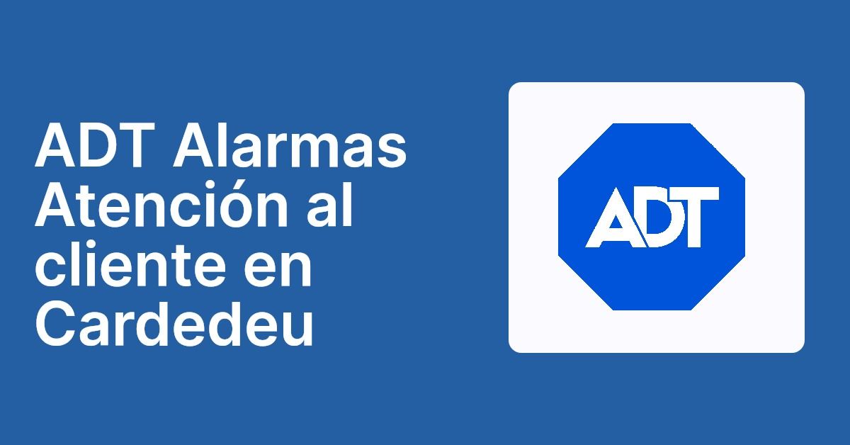 ADT Alarmas Atención al cliente en Cardedeu
